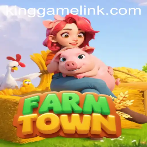 FarmTown: A KING GAME Extravaganza