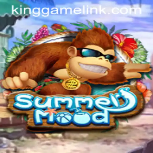 Experience the Excitement of SummerMood: The Ultimate KING GAME Adventure